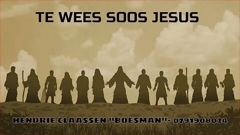 TE WEES SOOS JESUS- DAAGLIKSE WOORD