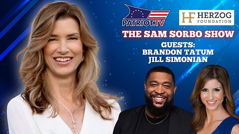 The Sam Sorbo Show with Brandon Tatum & Jill Simonian