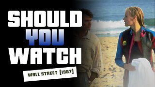 Should You Watch Wall Street (1987)