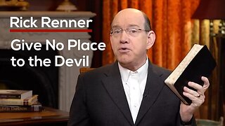 Give No Place To The Devil with Rick Renner