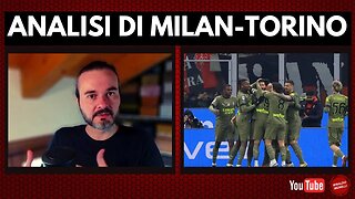 Quattro chiacchiere su MILAN-TORINO: cosa abbiamo fatto bene e cosa abbiamo fatto meno bene