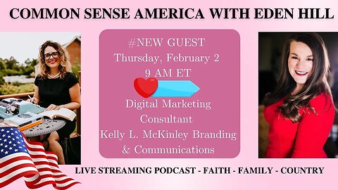 Common Sense America with Eden Hill & Marketing Consultant, Kelly L. McKinley Communications