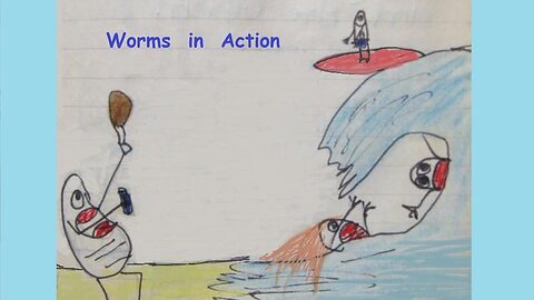WORMS IN ACTION