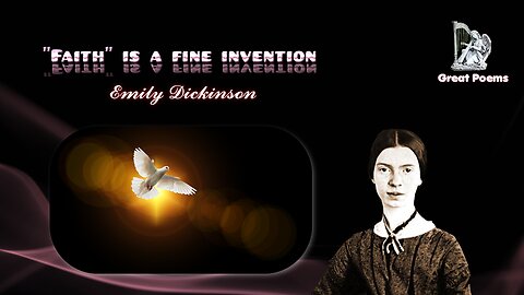 Emily Dickinson - Faith is a fine invention - Great Poems