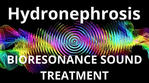 Hydronephrosis_Sound therapy session_Sounds of nature