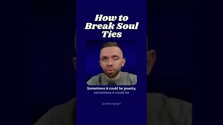 Do you need to break a soul tie?