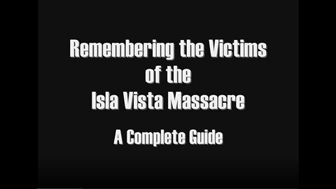 Remembering The Victims Of the Isla Vista Massacre A Complete Guide