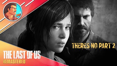 I AM LIVE! | THE LAST OF US - THERE IS NO PART 2! #tlou