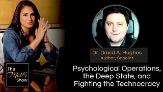 Mel K & David Hughes | Psychological Operations, the Deep State, and Fighting the Technocracy