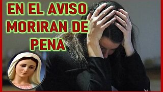 EN EL AVISO MUCHOS MORIRAN DE PENA - MENSAJE DE MARIA SANTISIMA A MANUEL DE JESUS