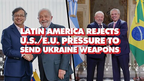 Latin America refuses to send Ukraine weapons, despite Western pressure