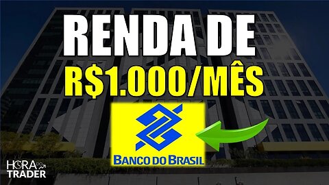 🔵 Dividendos BBAS3: Como ter uma renda de R$1.000,00 por mês investindo em BANCO DO BRASIL (BBAS3)?