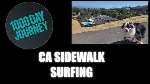 1000 Day Journey 0287 CA Sidewalk Surfing Just Another Day