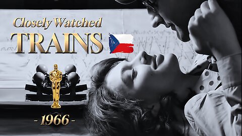 Closely Watched Trains - 1966 (HD): Oscar Award