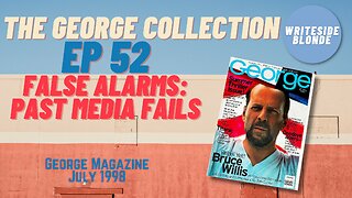 EP 52: False Alarms - Past Media Fails (George Magazine, July 1998)