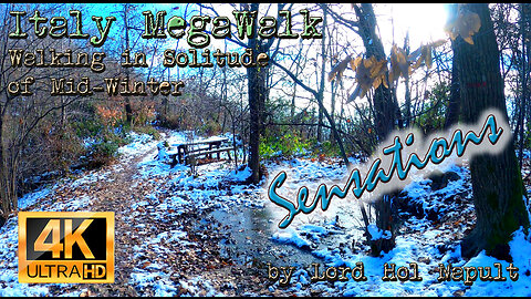 Italy MegaWalk - Walking in Solitude of Mid-Winter (SENSATIONS)