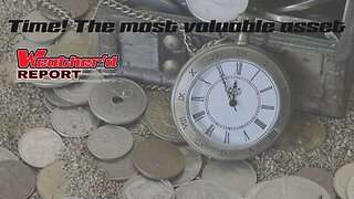 The Weather'd Report - Time (The Most Valuable Asset)