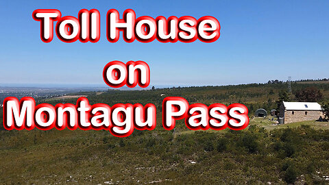 The old Toll House on Montagu Pass! S1 – Ep 72