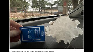 FRIDAY FUN - HAIL IN TEXAS STORM WAS SO BIG IT NEEDS A NEW DESCRIPTION