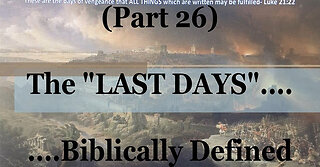 #26) Daniel 12:2- The Resurrection...AT THAT TIME (The Last Days....Biblically Defined Series)