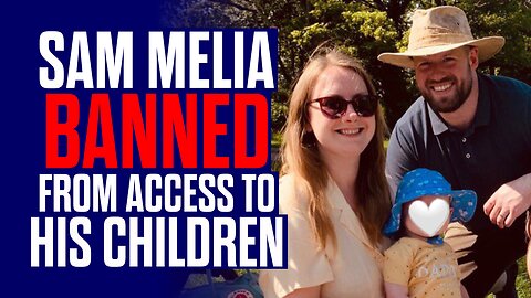 Sam Melia - BANNED from seeing his Children - with Laura Towler