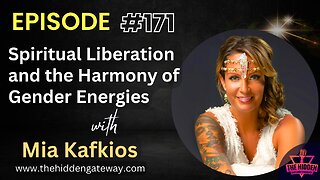 THG Episode 171 | Spiritual Liberation and the Harmony of Gender Energies with Mia Kafkios