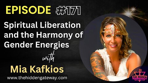 THG Episode 171 | Spiritual Liberation and the Harmony of Gender Energies with Mia Kafkios
