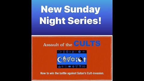 ASSAULT OF THE CULTS - Sunday PM - 5/26/24 - Pastor Ted Alexander