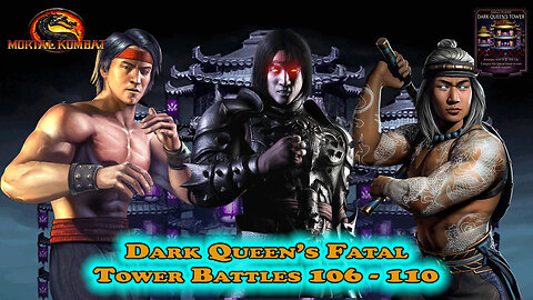 MK Mobile. Dark Queen's Fatal Tower Battles 106 - 110