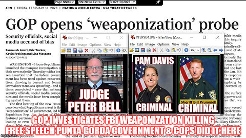 GOP INVESTIGATES FBI WEAPONIZATION KILLING FREE SPEECH PUNTA GORDA GOVERNMENT & COPS DID IT HERE