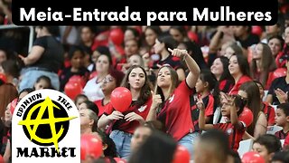 DEPUTADA quer MEIA-ENTRADA para MULHERES em JOGOS de FUTEBOL