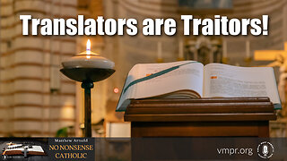 08 Feb 23, No Nonsense Catholic: Translators are Traitors!