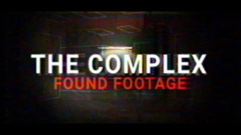The Complex: Found Footage