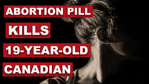 Abortion pill kills 19-year-old Canadian
