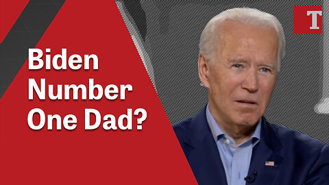Biden Number One Dad?