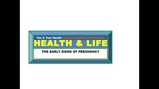 THE EARLY SIGNS AND STAGES OF PREGNANCY.