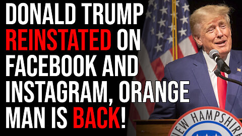 Donald Trump Reinstated On Facebook And Instagram, Orange Man Is BACK!