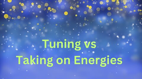 • Tuning vs Taking on Energies Messages from Ann & the Angels - 05/04/2024