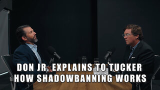 DON JR. AND TUCKER DISCUSS SHADOW-BANNING