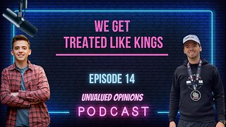 We Get Treated like Kings | Episode 14
