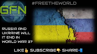 Russia and Ukraine will it end in World War 3?