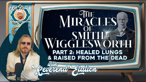 The Miracles of Smith Wigglesworth Pt 2: Healed Lungs & Raising of the Dead
