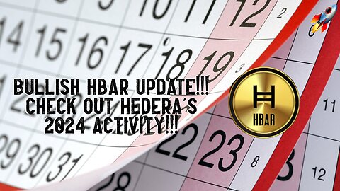 BULLISH HBAR UPDATE!!! Check Out Hedera's 2024 Activity!!!
