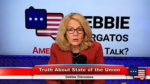 Truth About State of the Union | Debbie Discusses 2.8.23