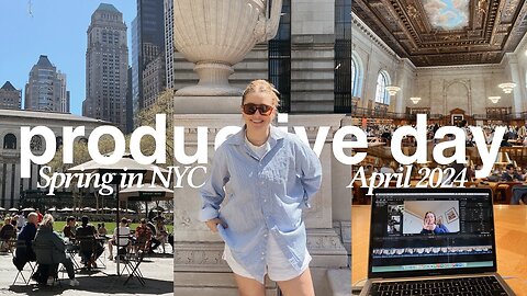 productive day in my life 🌸 spring in NYC, working at the library, cleaning the apt & more