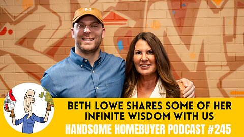 Beth Lowe Shares Some of Her Infinite Wisdom With Us // Handsome Podcast 245