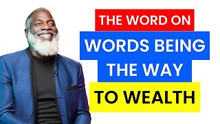 The Word On Words Being the Way to Wealth | Myron Golden