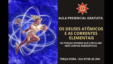 OS DEUSES ATÔMICOS E AS CORRENTES ELEMENTAIS (As Forças Divinas que Circulam nos Corpos Energéticos)