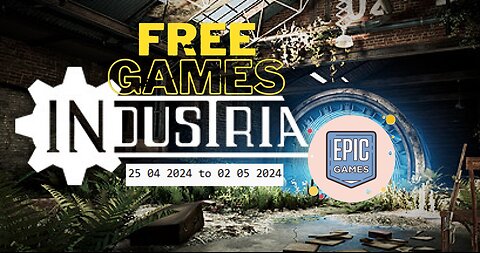 Free Game ! Industria ! Epic Games! 25 04 2024 to 02 05 2024