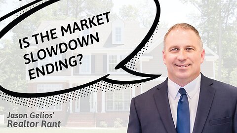 Is the housing slowdown ending? | Realtor Rant By Jason Gelios